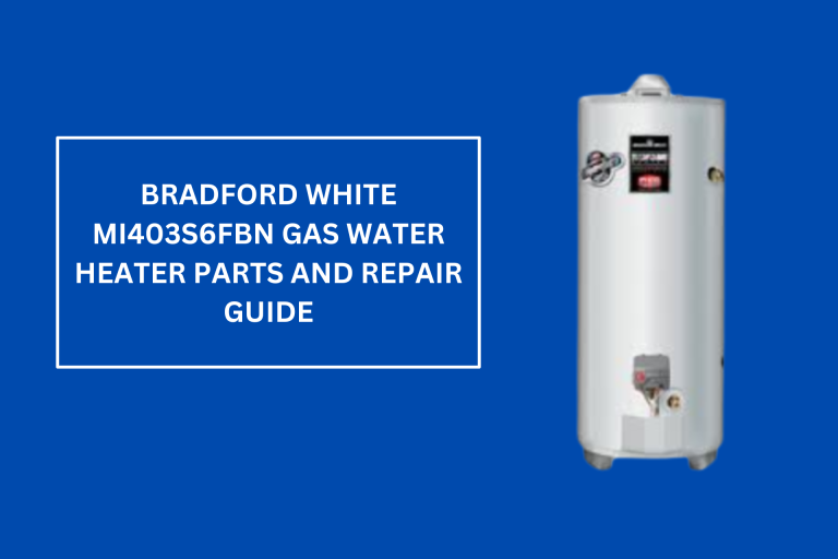 Choosing the best Replacement Parts for Bradford White MI403S6FBN Water Heaters – Common Issues & Repair Solutions